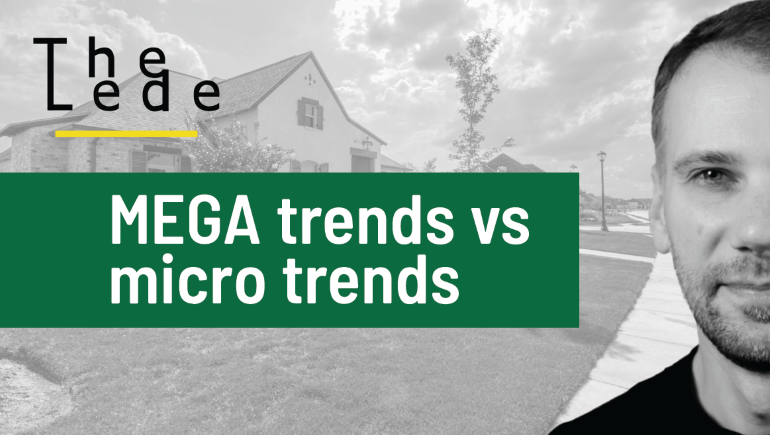 The Lede blog: Mega trends and micro trends